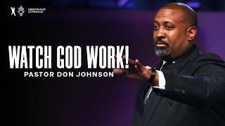 Watch God Work | Pastor Don Johnson