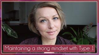 Maintaining A Strong Mindset with Type 1 Diabetes