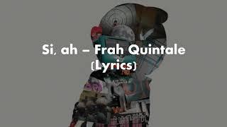 Si, ah – Frah Quintale (Lyrics)