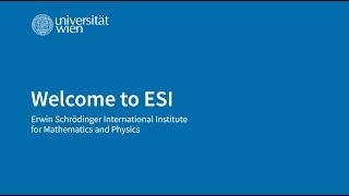 Welcome to the Erwin Schrödinger International Institute for Mathematics and Physics!