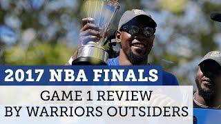 Warriors Outsiders break down Game 1 of 2017 NBA Finals vs. Cavaliers | NBC Sports Bay Area