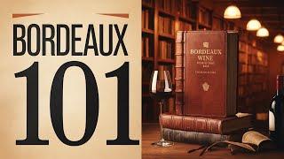 Bordeaux Wine - Why It’s The King Of Wines And How To Enjoy It