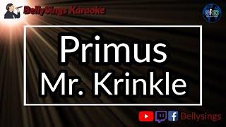 Primus - Mr Krinkle (Karaoke)