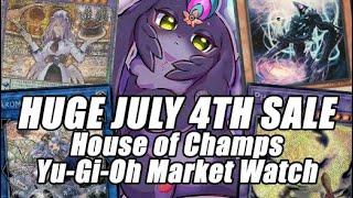 HUGE JULY 4TH YU-GI-OH SALE!!! House of Champs Yu-Gi-Oh Market Watch