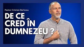 02. De ce cred în Dumnezeu | Cu pastorul Cristian Barbosu