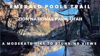 Zion National Park - Hiking the Emerald Pools Trail