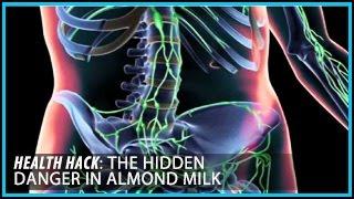 The Hidden Danger in Almond Milk: Health Hacks- Thomas DeLauer