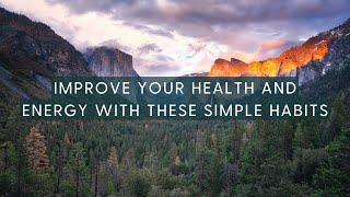 Improve Your Health and Energy with These Simple Habits