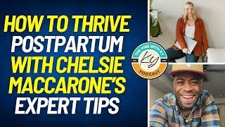 How to Thrive Postpartum with Chelsie Maccarone’s Expert Tips