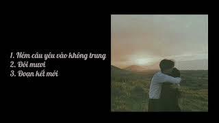 Ném câu yêu vào không trung x Đôi mươi x Đoạn kết mới - Hoàng Dũng [YÊN - Playlist]