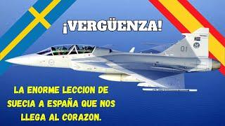 LA LECCION DE SUECIA CON EL GRIPEN QUE NOS AVERGUENZA