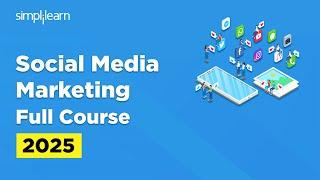 Social Media Marketing Full Course | Social Media Marketing Tutorial For Beginners | Simplilearn