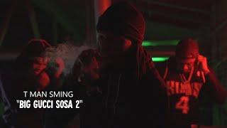 T Man Sming - Big Gucci Sosa 2 (Official Music Video)