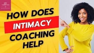 How intimacy coaching can be helpful to you