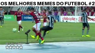 MELHORES MEMES DO FUTEBOL 2018 #2