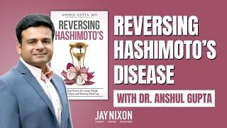 Reversing Hashimoto’s Disease ~ Dr. Anshul Gupta | Thrive Forever Fit