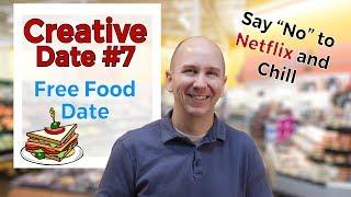 Creative Date Idea #7 Free Food Date | Say No to Netflix and Chill