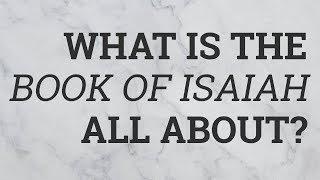 What Is the Book of Isaiah All About?