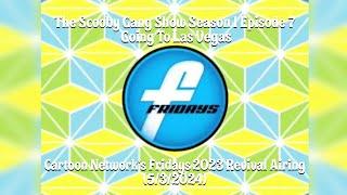 The Scooby Gang Show Season 1 Episode 7 Going To Las Vegas (CN Fridays 2023 Revival Airing 5/3/2024)