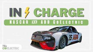 IN CHARGE: NASCAR and ABB GoElectric (EXTENDED EDIT)