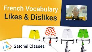 French Vocabulary | Likes and Dislikes | Satchel Classes