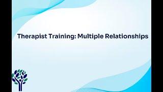 Therapist Training: Multiple Relationships