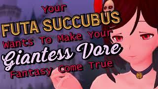 [ASMR] Your Futa Succubus Wants To Make Your Giantess Vore Fantasy Come True [Fantasy] [Soft Vore]