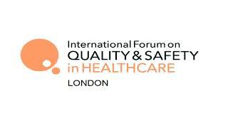 International Forum on Quality and Safety in Healthcare London 2024