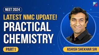 Practical Chemistry - Salt Analysis | Part 1 | NMC Update | NEET 2024 Chem | Ashish Shekhar