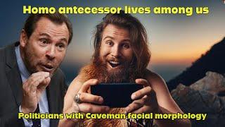 Politicians with odd facial morphology: Are they Neanderthals, Homo naledi or H-antecessor?