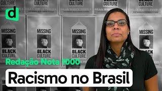 RACISMO NO BRASIL: COMO COMBATER ESSE MAL | REDAÇÃO NOTA 1000