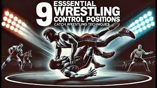 9 Essential Wrestling Control Positions (Including Top & Side Ride) | Catch Wrestling Techniques