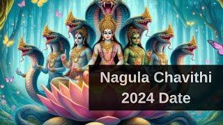 Nagula Chavithi 2024 Date - When is Nagula Chavithi 2024 Date - Happy Nagula Chavithi 2024