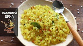 Javvarisi Upma | Fluffy Nonsticky Sago Upma