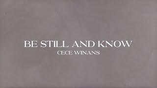 CeCe Winans - Be Still and Know (Official Lyric Video)