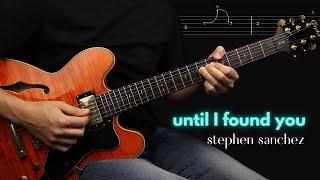 Until I Found You - Stephen Sanchez | Guitar Cover With Tabs