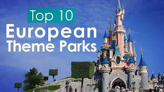 Top 10 European Theme Parks