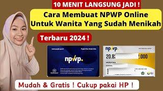 LANGSUNG JADI ! CARA MEMBUAT NPWP ONLINE UNTUK WANITA YANG SUDAH MENIKAH | BUAT NPWP ISTRI PAKAI HP