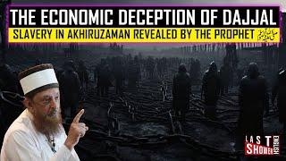 The Economic Deception of Dajjal Slavery in Akhiruzaman Revealed by the Prophet SAW