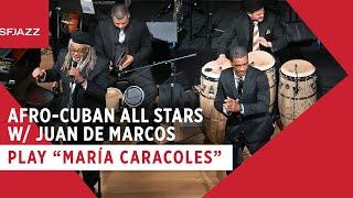 Afro-Cuban All Stars W/ Juan de Marcos - María Caracoles (Live at SFJAZZ)