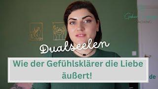 DUALSEELEN: Wie der Gefühlsklärer die Liebe äußert!