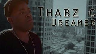 Thabz C - Dreamer (Official Music Video) HD