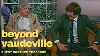 BEYOND VAUDEVILLE EP 20 Brother Theodore Oddville Public Access The Burbs