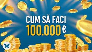  Cum sa faci 100 000 euro | Cum sa faci bani | Efectul Fluturelui