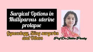 Uterus sparing sling surgeries, sacrohysteropexy, sacrospinous fixation@saisamarthgyneclasses