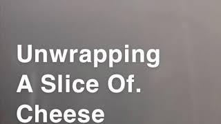 Unwrapping a slice of cheese - hidden message (pointless videos)