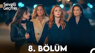 Sevgili Geçmiş 8. Bölüm (FULL HD) - FİNAL