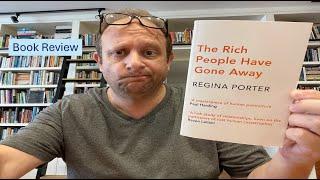 The Rich People Have Gone Away by Regina Porter - Review