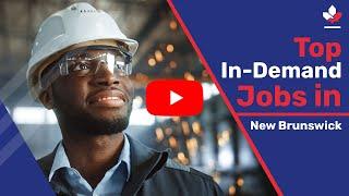 Top In Demand Jobs in New Brunswick