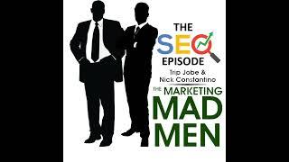 108. THE SEO EPISODE | The Marketing Madmen